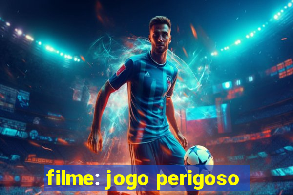 filme: jogo perigoso